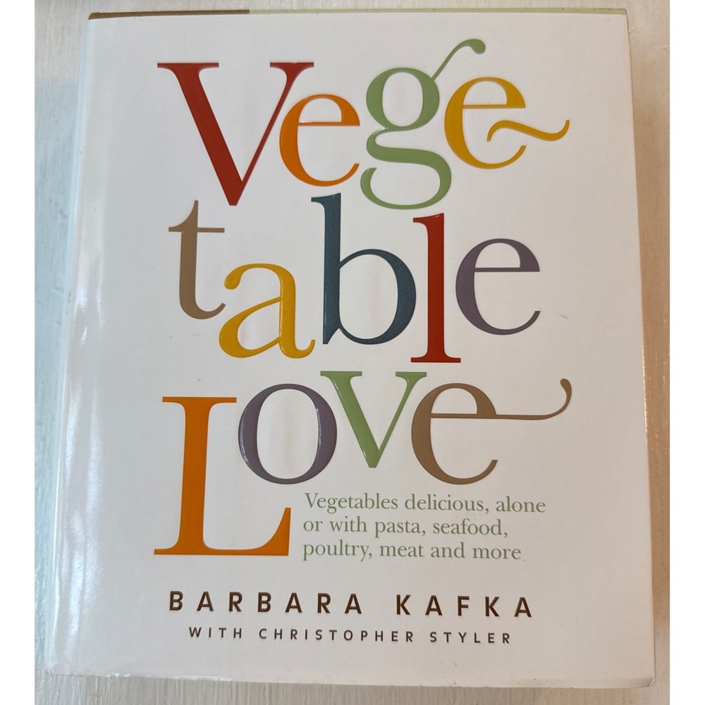 Vegetable Love Cookbook‎ Barbara Kafka Christopher Styler Hardcover DJ